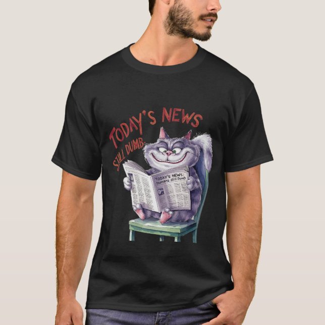 Camiseta Funny "Today's News Still Dumb" Sarcastic Cat 📰🐈 (Frente)