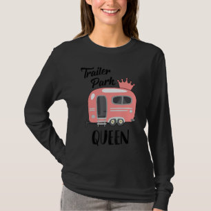Camiseta Funny Trailer Park Queen Camping Rv Girls