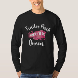 Camiseta Funny Trailer Park Queen Rural Ou Camping Gear