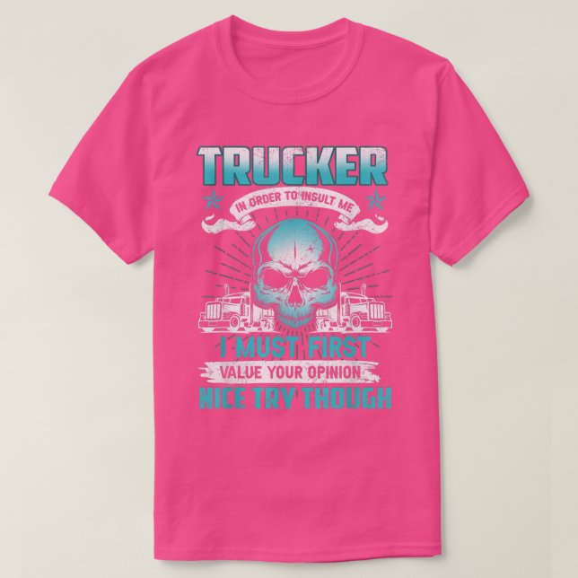 Camiseta Funny Trucker In Order To Insult Truck Driver Truc (Frente do Design)