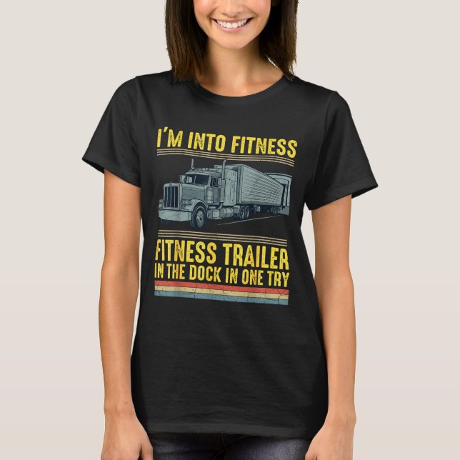 Camiseta Funny Trucker Quote I'm Into Fitness Trailer Docki (Frente)