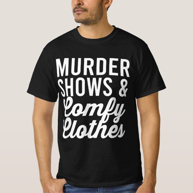 Camiseta Funny True Crime Women's Murder Shows Comfy Clothe (Frente)