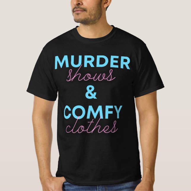 Camiseta Funny True Crime Women's Murder Shows Comfy Clothe (Frente)
