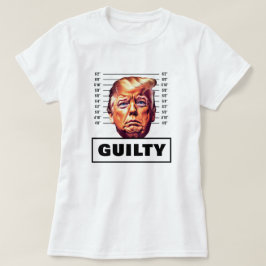 Camiseta Funny Trump Guilty