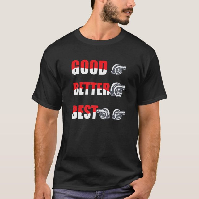 Camiseta Funny Turbo Charger Turbocharged Good Better Best  (Frente)