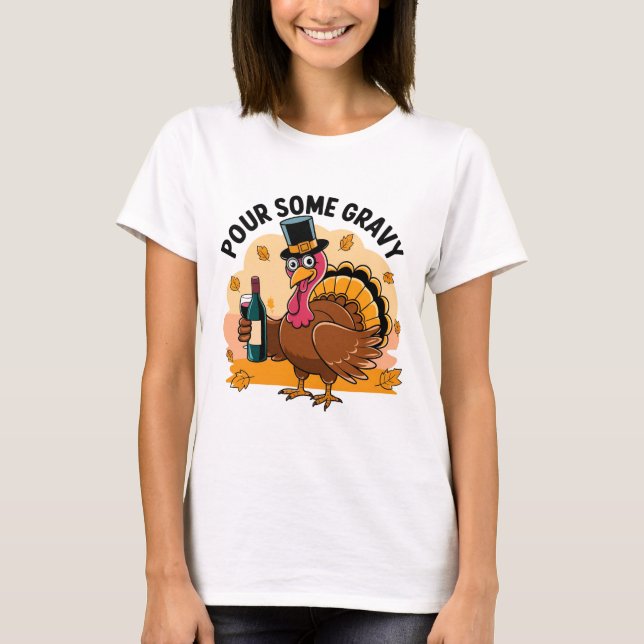 Camiseta Funny Turkey Pour Some Gravy Thanksgiving T-shirt (Frente)