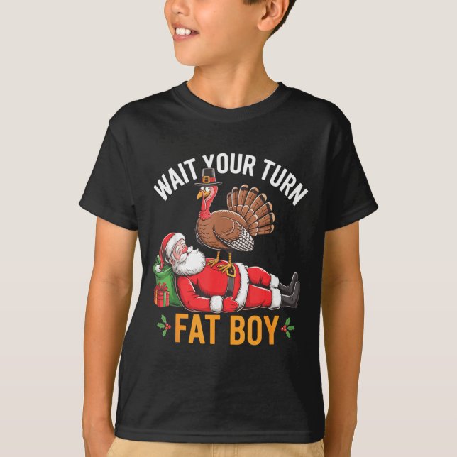 Camiseta Funny Turkey Santa Wait Your Turn Fat Boy Thanksgi (Frente)
