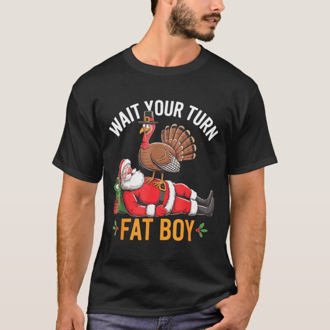 Camiseta Funny Turkey Santa Wait Your Turn Fat Boy Thanksgi (Frente)