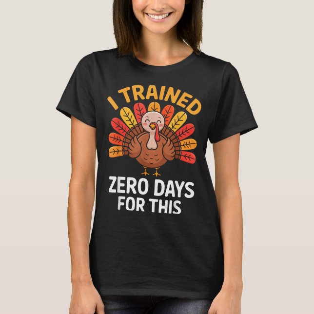 Camiseta Funny Turkey Saying Thanksgiving Trot I Trained Ze (Frente)
