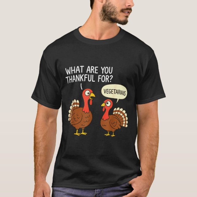 Camiseta Funny Turkey Thanksgiving Thankful For Vegetarians (Frente)