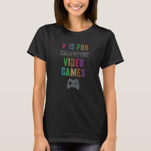Camiseta Funny V É Para Videos games Anti-Valentine Gamer B