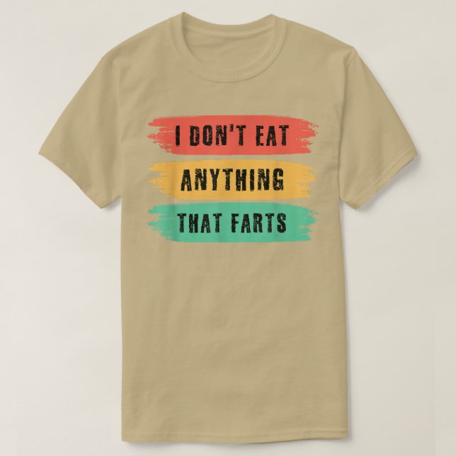 Camiseta Funny Vegan sarcastic quote I Don't Eat Anything T (Frente do Design)