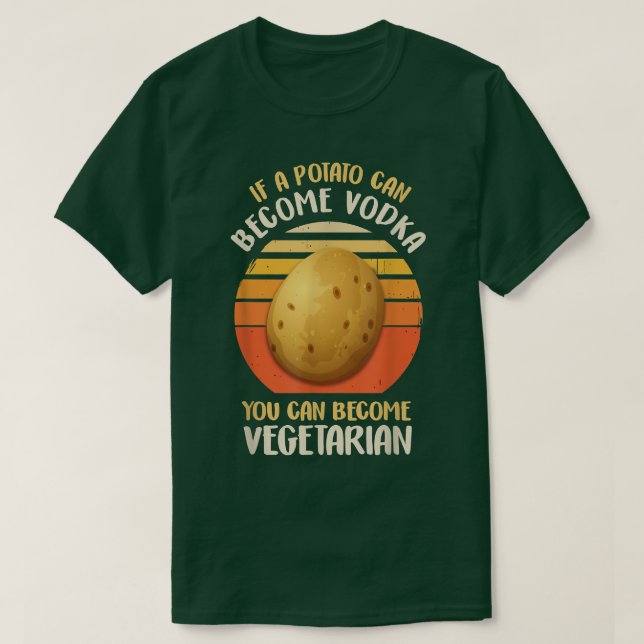 Camiseta Funny Vegetarian & Veggie Potato Makes Vodka Drink (Frente do Design)