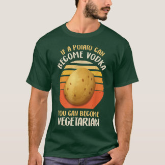 Camiseta Funny Vegetarian & Veggie Potato Makes Vodka Drink