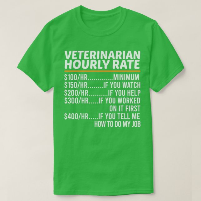 Camiseta Funny Veterinarian Hourly Rate (Frente do Design)