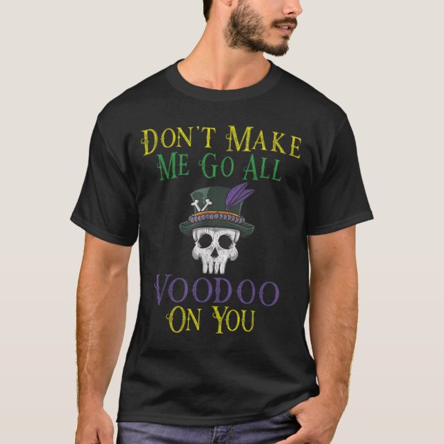 Camiseta Funny Voodoo Quote - Witch Doctor Skull Mardi Gras (Frente)
