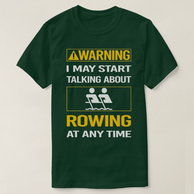 Camiseta Funny Warning Rowing Row Rower (Frente do Design)