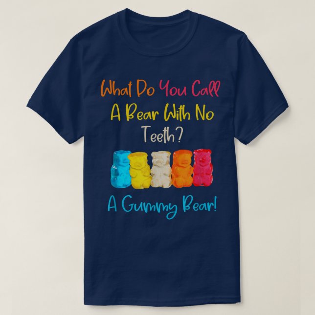 Camiseta Funny What You Call A Bear With No Teeth A Gummy B (Frente do Design)