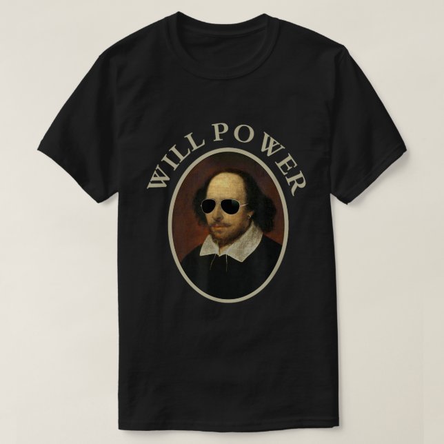 Camiseta Funny Will Power Shakespeare Quote Shirt (Frente do Design)