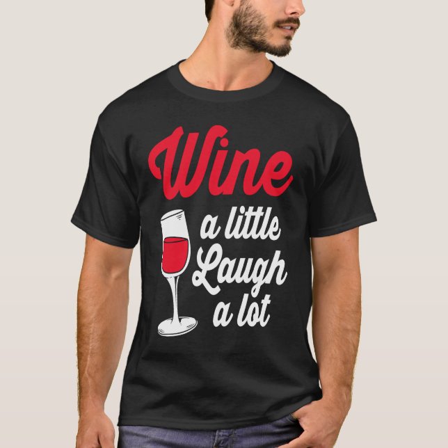 Camiseta Funny Wine Lover Wine A Little Laugh A Lot (Frente)