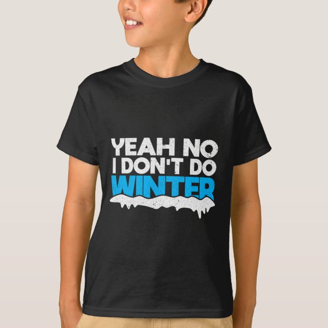 Camiseta Funny Winter Hater I Dont Like Snow - I Dont Do Wi (Frente)