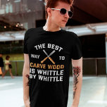Camiseta Funny Wood Carving Whitling Tools Woodworking<br><div class="desc">Funny Wood Carving Whitling Tools Citações de madeira</div>