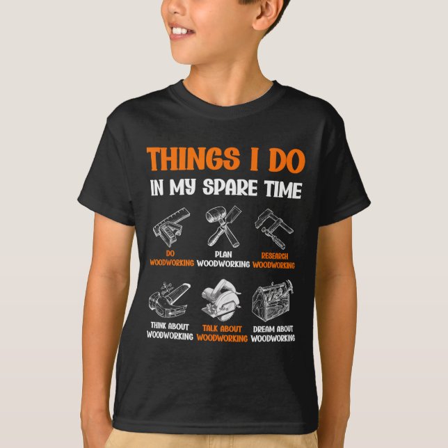 Camiseta Funny Woodworking Things I Do In My Spare Time  (Frente)