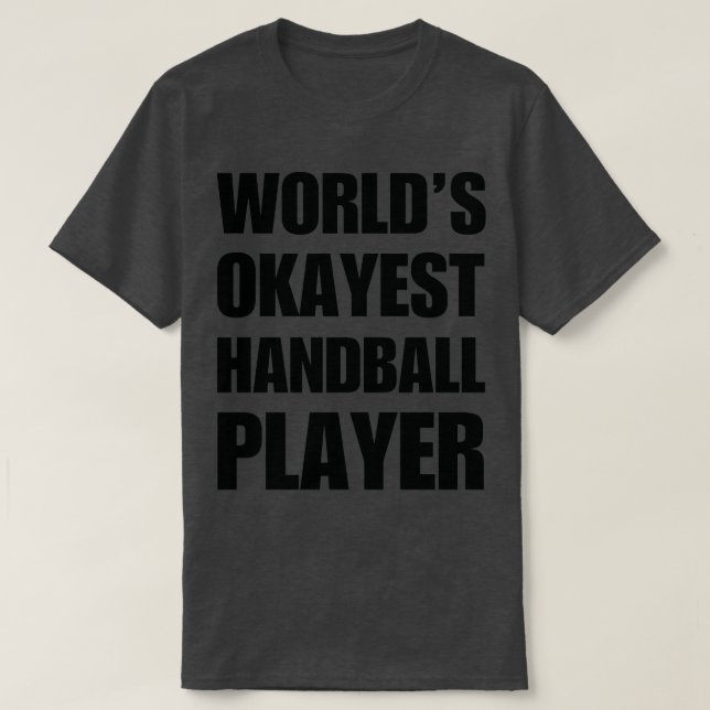 Camiseta Funny Worldamp39s Okayest Handball Player Café M (Frente do Design)