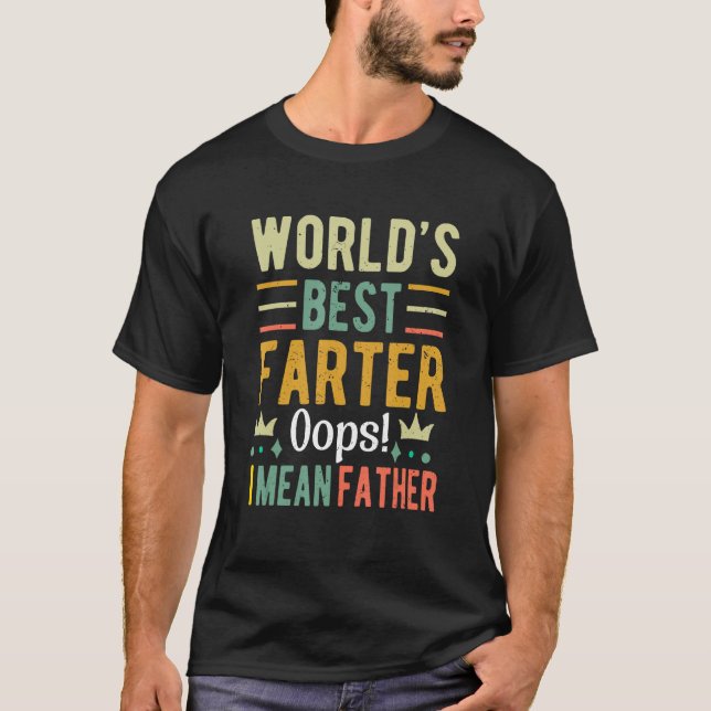 Camiseta Funny World's Best Farter I Mean Father Father's D (Frente)