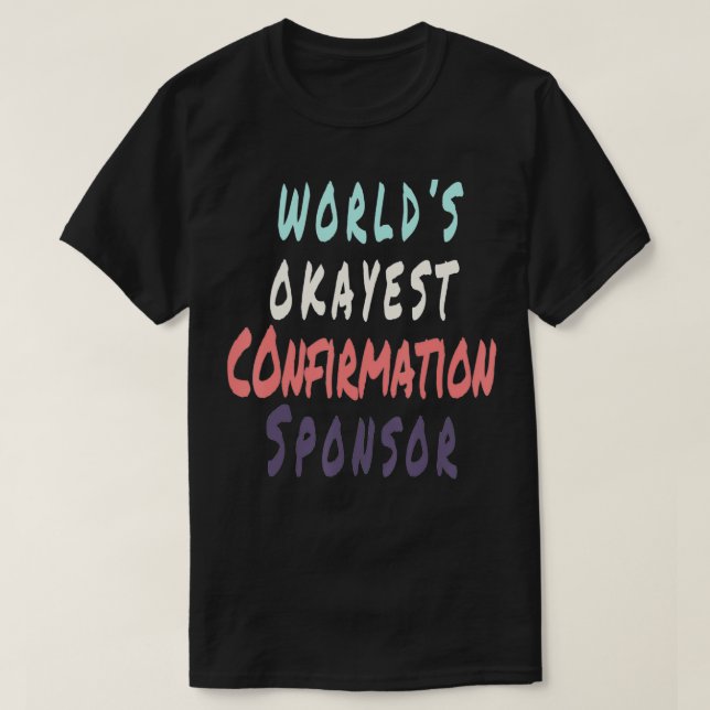 Camiseta Funny World's Most Okayest Confirmation Sponsor  (Frente do Design)