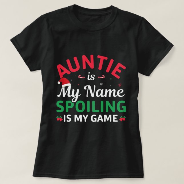 Camiseta Funny Xmas Auntie Is My Name Spoiling Is My Game C (Frente do Design)