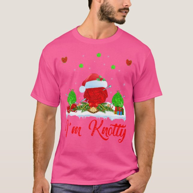 Camiseta Funny Xmas Lighting Santa I'M Knotty Knitting Chri (Frente)