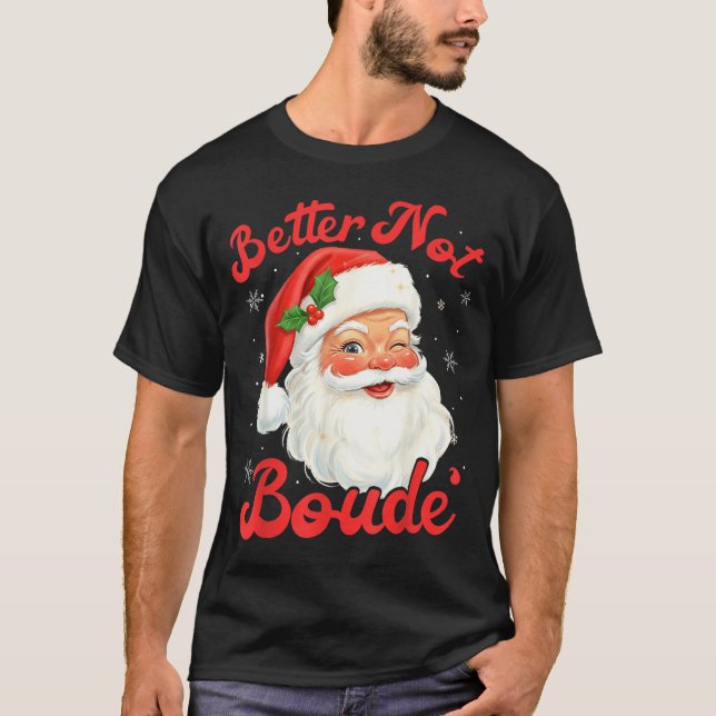 Camiseta Funny Xmas Santa Claus Pun Better Not Boude Gift D (Frente)