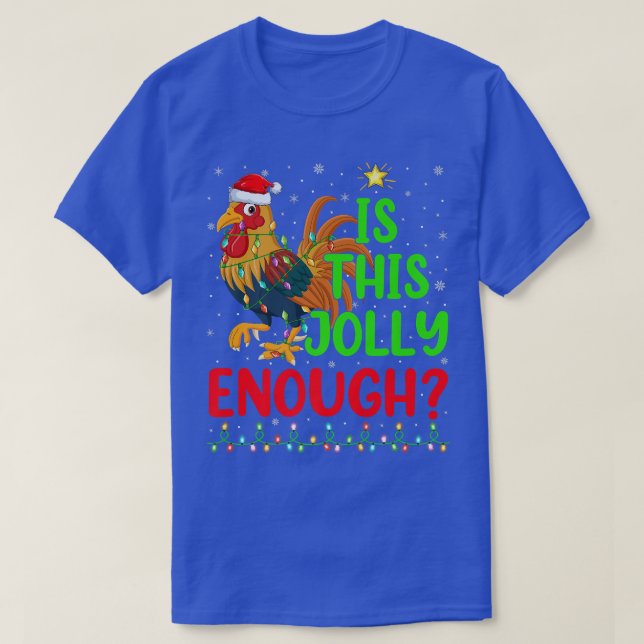 Camiseta Funny Xmas Tree Is This Jolly Enough Rooster Bird  (Frente do Design)