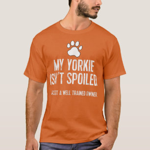 Camiseta Funny Yorkshire Terrier Tee My Yorkie não é mimado