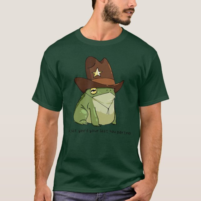 Camiseta Funny You Just Yeed Your Last Haw Partner Cowboy F (Frente)