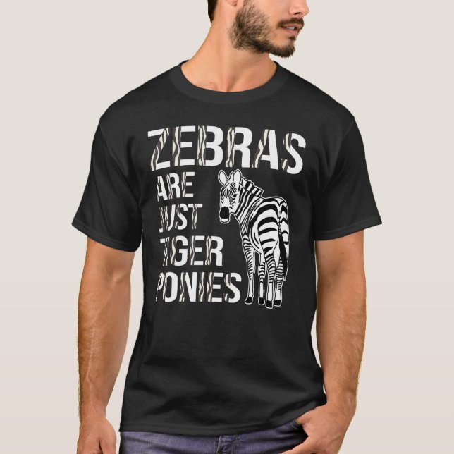 Camiseta Funny Zebra Lover Zebras Are Just Tiger Ponies (Frente)