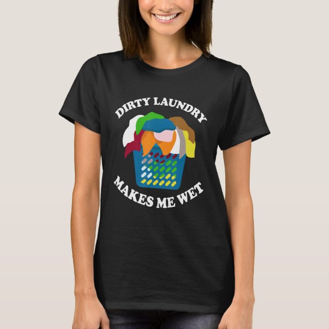 Camiseta Funy Laundry Lady Laundry Makes Me Wet Laundry Wor (Frente)