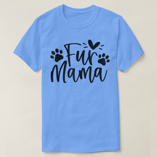 Camiseta Fur Mama Fur Mother Funny Dog Lover Dog Mom Mother (Frente do Design)