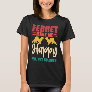 Camiseta Furão me faz feliz você não tanto