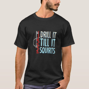 Camiseta Furar Até Jorrar Broca Pesca no Gelo