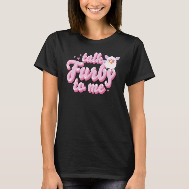 Camiseta Furby Talk Furby Para Mim (Frente)