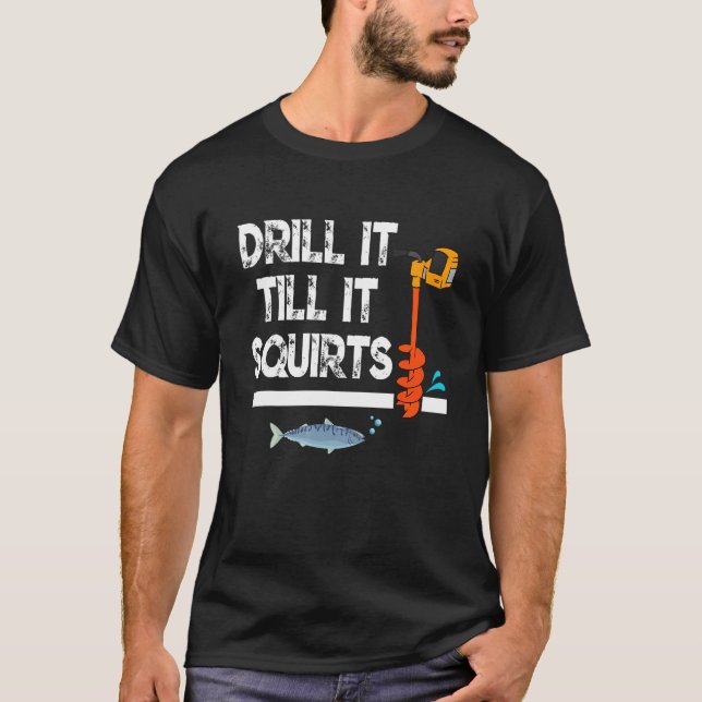 Camiseta Fure até que jorre  Pesca  Pescador (Frente)