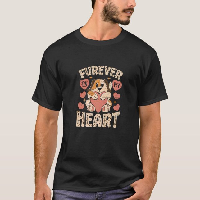 Camiseta Furever In My Heart Dog Sweet Saying Heart   (Frente)