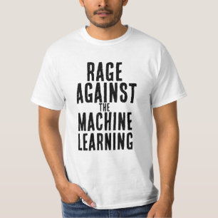 Camiseta Fúria contra o aprendizado da máquina