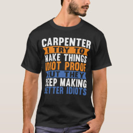 Camiseta Furioso Carpenter Woodworker Lover