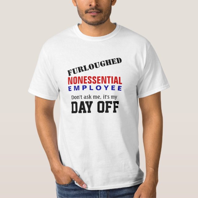 Camiseta Furloughed - é meu dia livre (Frente)