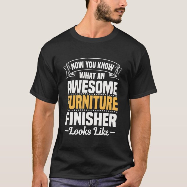 Camiseta Furniture Finisher Preserve Wooden Products Repair (Frente)
