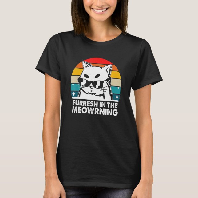 Camiseta Furresh in the Meowrning Cat Positivity Kitten 1 (Frente)