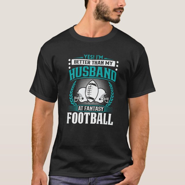 Camiseta Futebol de fantasia Sim sou melhor que meu marido (Frente)